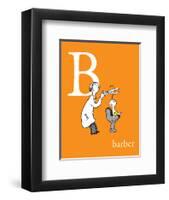 B is for Barber (orange)-Theodor (Dr. Seuss) Geisel-Framed Art Print