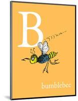 B is for Bumblebee (orange)-Theodor (Dr. Seuss) Geisel-Mounted Art Print