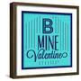 B Mine Valentine 1-Lorand Okos-Framed Premium Giclee Print