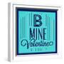 B Mine Valentine 1-Lorand Okos-Framed Art Print