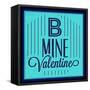 B Mine Valentine 1-Lorand Okos-Framed Stretched Canvas
