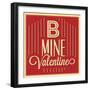 B Mine Valentine-Lorand Okos-Framed Premium Giclee Print
