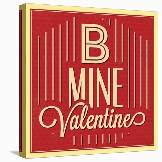 B Mine Valentine-Lorand Okos-Stretched Canvas