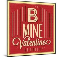 B Mine Valentine-Lorand Okos-Mounted Art Print