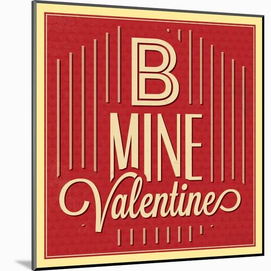 B Mine Valentine-Lorand Okos-Mounted Art Print