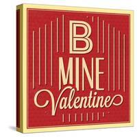 B Mine Valentine-Lorand Okos-Stretched Canvas