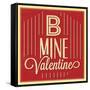 B Mine Valentine-Lorand Okos-Framed Stretched Canvas