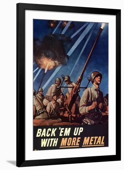 Back Em Up with More Metal - WWII War Propaganda-null-Framed Art Print