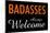 Badasses Always Welcome-null-Mounted Poster