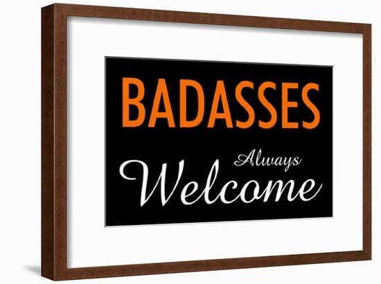 Badasses Always Welcome-null-Framed Poster