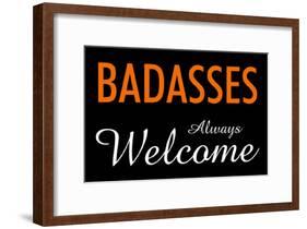 Badasses Always Welcome-null-Framed Poster