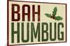 Bah Humbug! Holiday-null-Mounted Art Print