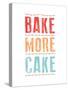 Bake More Cake-Moha London-Stretched Canvas