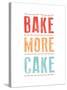 Bake More Cake-Moha London-Stretched Canvas
