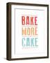 Bake More Cake-Moha London-Framed Giclee Print