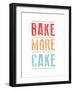 Bake More Cake-Moha London-Framed Giclee Print