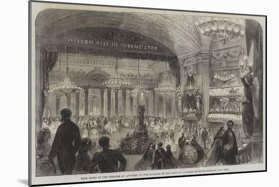 Ball Given in the Theatre at Antwerp on the Occasion of the Artistic Congress Recently Held in That-null-Mounted Giclee Print