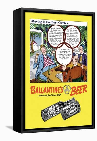 Ballantine's Beer, Moving in the Best Circles-null-Framed Stretched Canvas