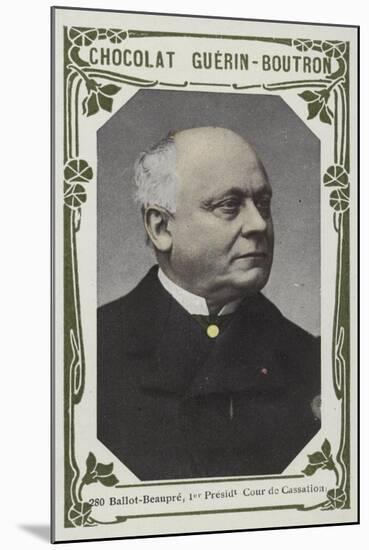 Ballot-Beaupre, Premier President Cour De Cassation-null-Mounted Giclee Print