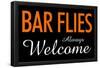 Bar Flies Always Welcome-null-Framed Poster