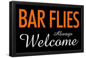 Bar Flies Always Welcome-null-Framed Poster