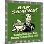 Bar Snacks! Keeping Drunk Guys from Starving to Death Since 1924!-Retrospoofs-Mounted Poster