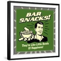 Bar Snacks! They'Re Like Little Bowls of Happiness!-Retrospoofs-Framed Premium Giclee Print