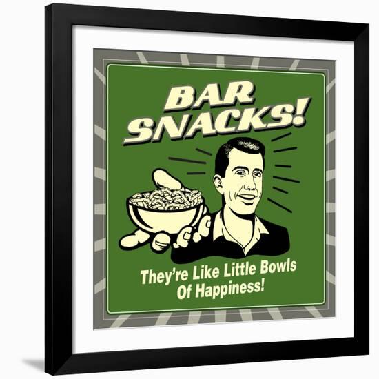 Bar Snacks! They'Re Like Little Bowls of Happiness!-Retrospoofs-Framed Premium Giclee Print