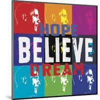 Barack Obama: Hope, Believe, Dream-Celebrity Photography-Mounted Art Print