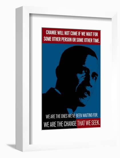 Barack Obama, We Are The Change That We Seek-null-Framed Art Print