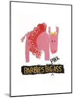 Barbies Big Pink Ass-Jennie Cooley-Mounted Giclee Print