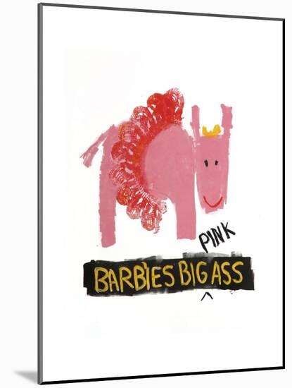 Barbies Big Pink Ass-Jennie Cooley-Mounted Giclee Print