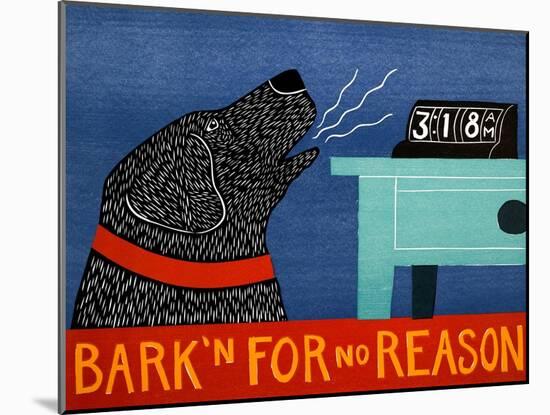 Barkin For No Reason Black-Stephen Huneck-Mounted Giclee Print