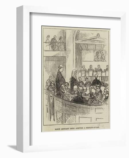 Baron Amphlett Being Admitted a Serjeant-At-Law-null-Framed Giclee Print