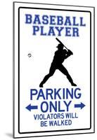 Baseball Player Parking Only-null-Mounted Poster