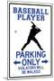 Baseball Player Parking Only-null-Mounted Poster