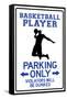 Basketball Player Parking Only Sign Poster-null-Framed Stretched Canvas