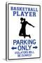 Basketball Player Parking Only Sign Poster-null-Stretched Canvas