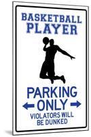 Basketball Player Parking Only Sign-null-Mounted Art Print