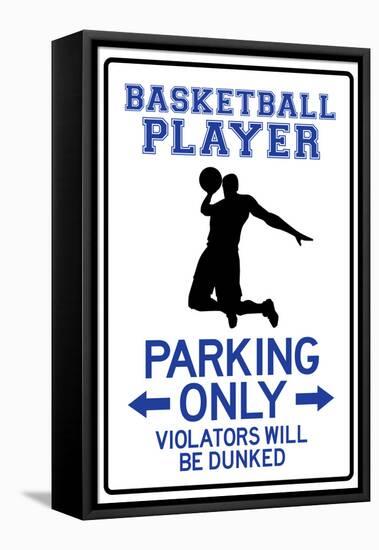 Basketball Player Parking Only-null-Framed Stretched Canvas