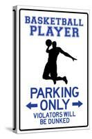 Basketball Player Parking Only-null-Stretched Canvas