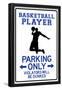 Basketball Player Parking Only-null-Framed Poster