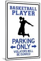 Basketball Player Parking Only-null-Mounted Poster