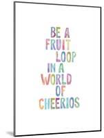 Be A Fruit Loop-Brett Wilson-Mounted Art Print