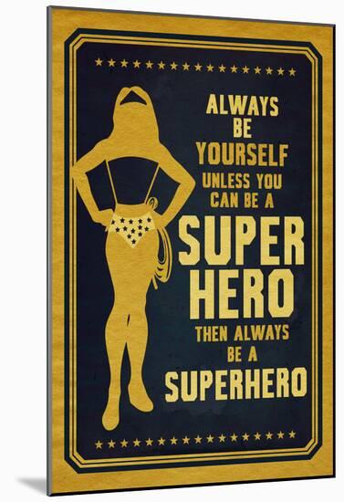 Be A Superhero-null-Mounted Poster