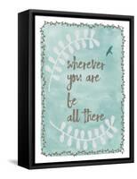 Be All There-Erin Clark-Framed Stretched Canvas