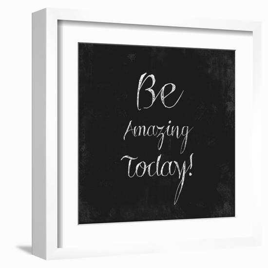 Be Amazing Today!-Evangeline Taylor-Framed Art Print