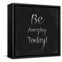 Be Amazing Today!-Evangeline Taylor-Framed Stretched Canvas