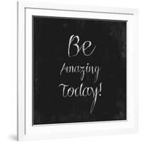 Be Amazing Today!-Evangeline Taylor-Framed Art Print