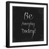 Be Amazing Today!-Evangeline Taylor-Framed Art Print